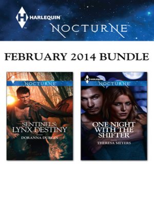 cover image of Harlequin Nocturne February 2014 Bundle: Sentinels: Lynx Destiny\One Night with the Shifter